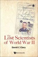 The Lost Scientists of World War II