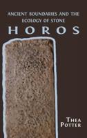 Horos: Ancient Boundaries and the Ecology of Stone