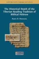 The Historical Depth of the Tiberian Reading Tradition of Biblical Hebrew