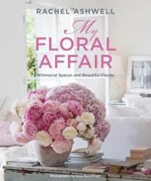 Rachel Ashwell - My Floral Affair