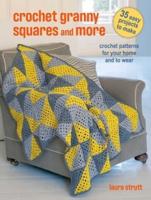 Crochet Granny Squares and More