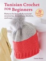 Tunisian Crochet for Beginners: 30 Projects to Make