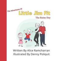 The Adventures of Little Jim Fit: The Rainy Day
