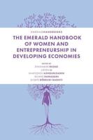The Emerald Handbook of Women and Entrepreneurship in Developing Economies