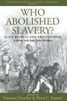 Who Abolished Slavery?: Slave Revolts and Abolitionism A Debate with João Pedro Marques