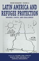 Latin America and Refugee Protection: Regimes, Logics and Challenges