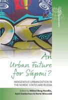An Urban Future for Sápmi?: Indigenous Urbanization in the Nordic States and Russia
