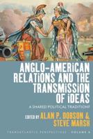 Anglo-American Relations and the Transmission of Ideas: A Shared Political Tradition?
