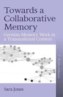 Towards a Collaborative Memory: German Memory Work in a Transnational Context