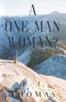 A One-Man Woman?