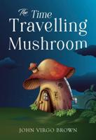 The Time Travelling Mushroom