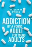 Addiction by a Young Adult for Young Adults