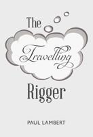 The Travelling Rigger