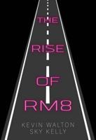 The Rise of RM8