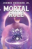 Mortal Rule