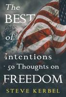 The Best of Intentions 50 Thoughts on Freedom