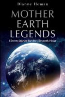 Mother Earth Legends: Eleven Stories for the Eleventh Hour