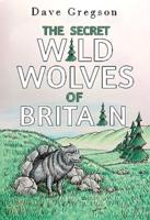 The Secret Wild Wolves of Britain