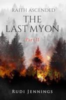Raith Ascended -- The Last Myon Part II