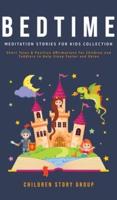 Bedtime Meditation Stories for Kids Collection: Short Tales & Positive Affirmations for Children and Toddlers to Help Sleep Faster and Relax.