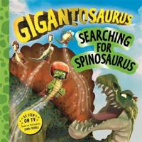 Gigantosaurus - Searching for Spinosaurus