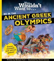 You Wouldn't Want To...be in the Ancient Greek Olympics