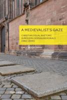 A Medievalist's Gaze; Christian Visual Rhetoric in Modern German Memorials (1950-2000)