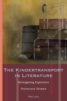 The Kindertransport in Literature; Reimagining Experience