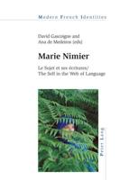 Marie Nimier; Le Sujet et ses écritures / The Self in the Web of Language