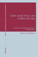 How adjectival can a participle be?; Subsective Gradience in English 2nd Participles