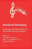 Ritualised Belonging; Musicing and Spirituality in the South African Context