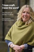 'I love craft. I love the word'; The Theatre of Deirdre Kinahan