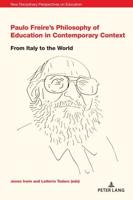Paulo Freire's Philosophy of Education in Contemporary Context; From Italy to the World