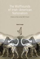 The Wolfhounds of Irish-American Nationalism