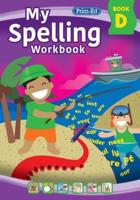 My Spelling Workbook. Book D