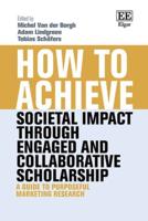 How to Achieve Societal Impact Through Engaged and Collaborative Scholarship