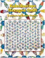 Carolyn Forster Pattern: Kaleidoscope Hexagon Quilts