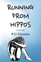 Running From Hippos: A Memoir
