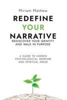 Redefine Your Narrative - Rediscover Your Identity and Walk in Purpose