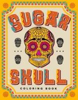 SUGAR SKULL Coloring Book: 70 Plus Designs Inspired by Día de Los Muertos - Day of the Dead - Easy Anti-Stress and Relaxation Patterns for kids and Adults