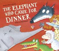 The Elephant Who Came for Dinner
