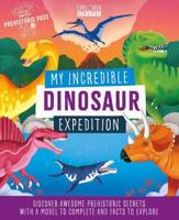 My Incredible Dinosaur Expedition