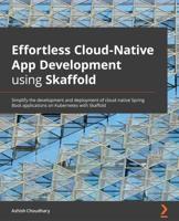 Effortless Cloud-Native Apps Development Using Skaffold