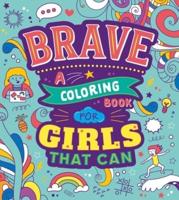 Brave: A Coloring Book for Girls That Can