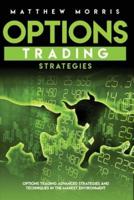 OPTIONS TRADING STRATEGIES: Options trading advanced strategies and techniques in the market environment