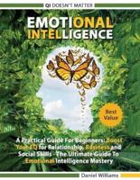 Emotional Intelligence - A Practical Guide For Beginners