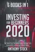 Investing for Beginners 2020: 6 Books in 1: Day, Option, Forex, Stock Market Trading, Real Estate, and Commercial R.E. to Achieve your Financial Freedom