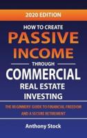 How to Create Passive Income Through Commercial Real Estate Investing