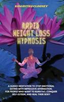 RAPID WEIGHT LOSS HYPNOSIS: A Guided Meditation to Stop Emotional Eating with Impressive Affirmation. For People who Want to Burn Fat, Conquer Self-Esteem , and Heal their Body