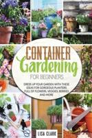 Container Vegetable Gardening For Beginners